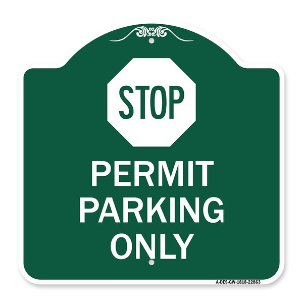 Signmission Stop-Permit Parking With Stop, Green & White Aluminum Architectural Sign, 18" x 18", GW-1818-22863 A-DES-GW-1818-22863 - main